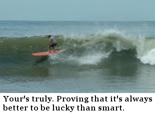 It's always better to be luck than smart.
